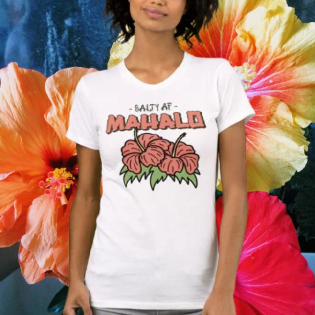 Camiseta Salty AF Mahalo (Subido por el creador)