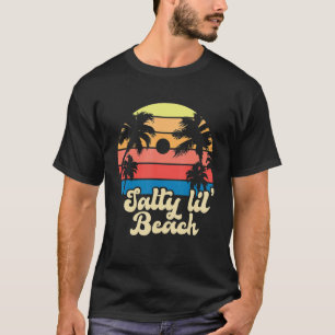 Camiseta Salty Lil Beach Retro Vacaciones Cita de verano Mu