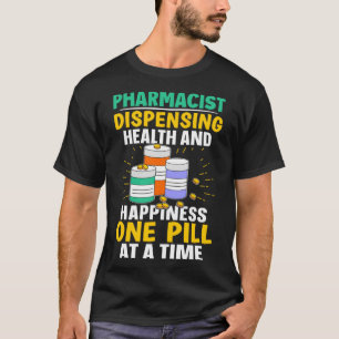 Camiseta Salud Farmacéutica Y Felicidad Una Píldora A La Ve