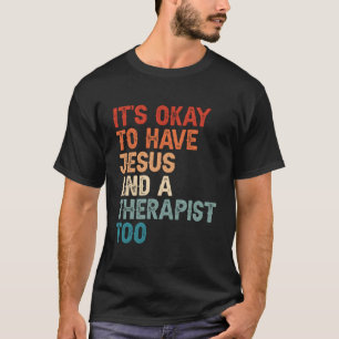 Camiseta Salud Mental Está Bien Tener A Jesús Y Una Terapia