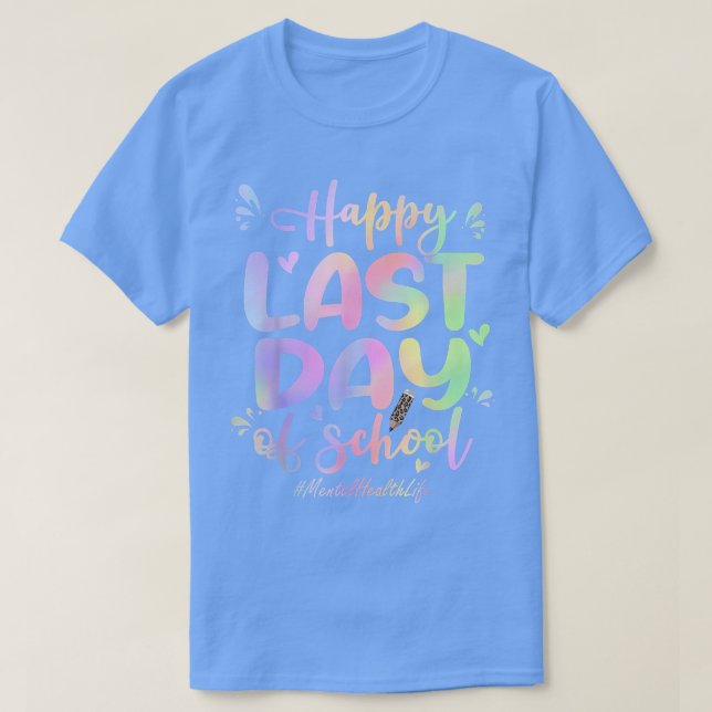 Camiseta Salud Mental Feliz El Último Día De La Escuela, Di (Diseño del anverso)