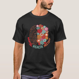Camiseta Salud Mental Importa Sensibilización sobre las Flo