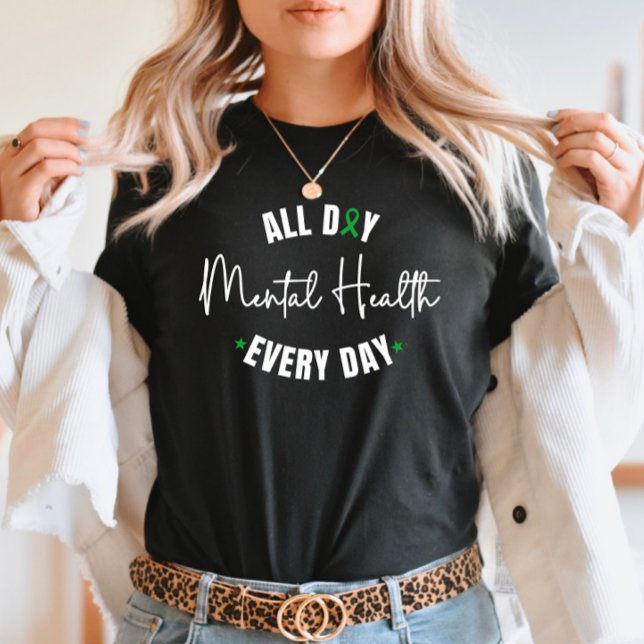 Camiseta Salud mental Todo el día, Todos los días (Subido por el creador)