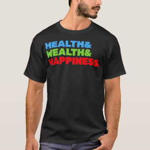 Camiseta Salud Y Riqueza Y Felicidad