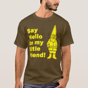 Camiseta Saluda A Mi Pequeño Amigo Garden Gnome 