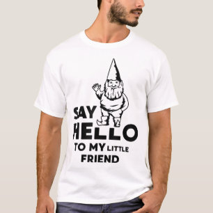 Camiseta Saluda A Mi Pequeño Amigo Garden Gnome Funny