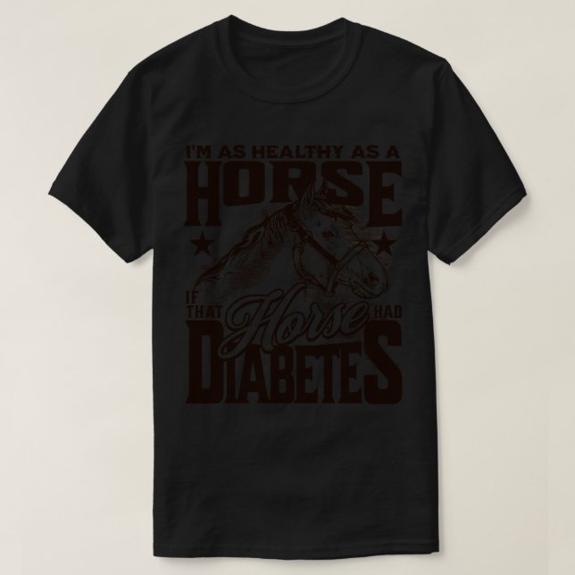Camiseta Saludable como caballo si ese caballo tuviera Diab (Diseño del anverso)