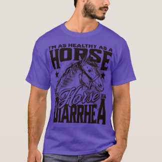 Camiseta Saludable como caballo si ese caballo tuviera Diar