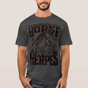 Camiseta Saludable como caballo si ese caballo tuviera Herp