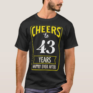 Camiseta Saludos a 43 años felices para siempre
