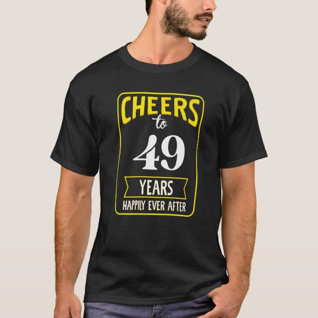 Camiseta Saludos a 49 años felices para siempre (Anverso)
