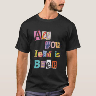 Camiseta Saludos a la vida: todo lo que necesitas es cervez