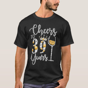 Camiseta Saludos A Los 39 Años Felices 39 Años Reina D