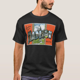 Camiseta ¡Saludos de Madison, Wisconsin!