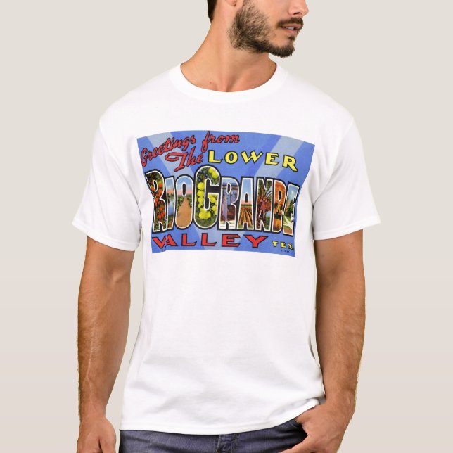 Camiseta Saludos del valle más bajo Tejas del Rio Grande (Anverso)