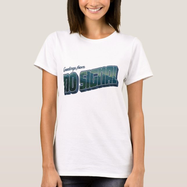 Camiseta Saludos desde la ausencia de señal (Anverso)
