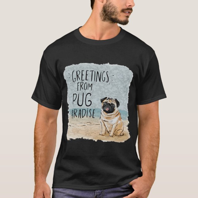 Camiseta Saludos desde Pug Paradise (Anverso)