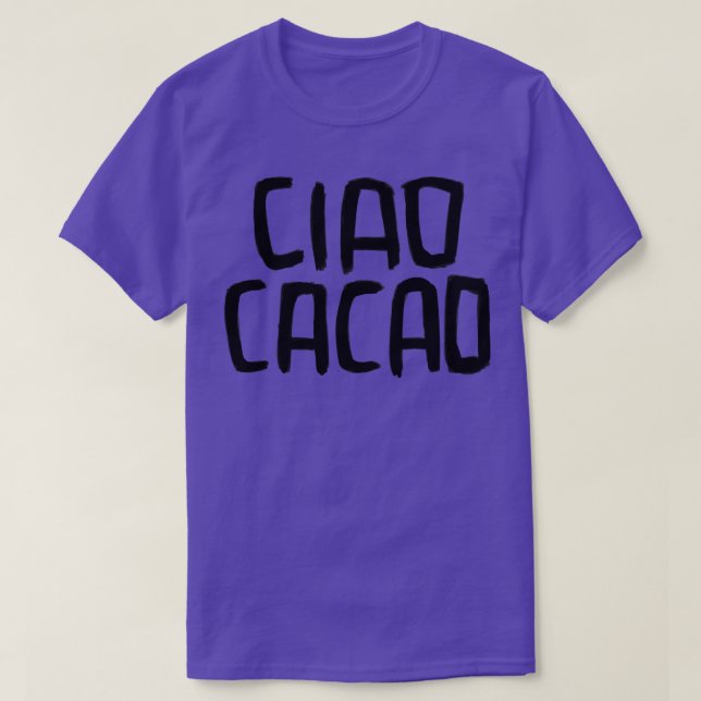 Camiseta Saludos dulces, adiós adiós Ciao Cacao (Diseño del anverso)