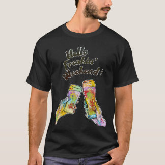 Camiseta Saludos - Hola Freakin Weekend