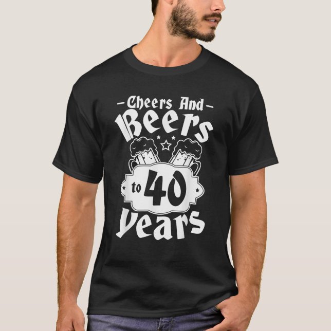 Camiseta Saludos Y Cervezas A 40 Años Regalo Fiesta De Cump (Anverso)