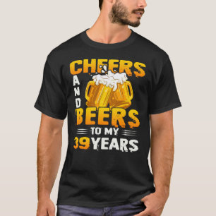 Camiseta Saludos Y Cervezas A Mi Regalo De 39 Años