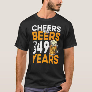 Camiseta Saludos Y Cervezas A Mis 49 Años 49 Cumpleaños 1