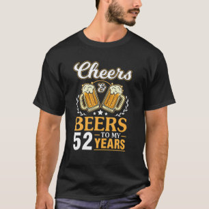 Camiseta Saludos Y Cervezas A Mis 52 Años Feliz Cumpleaños