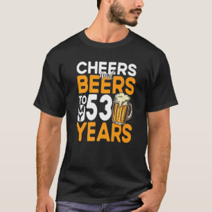 Camiseta Saludos Y Cervezas A Mis 53 Años 53 Cumpleaños 1