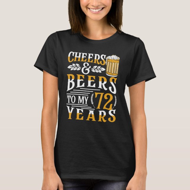 Camiseta Saludos Y Cervezas A Mis 72 Años 72 Cumpleaños (Anverso)