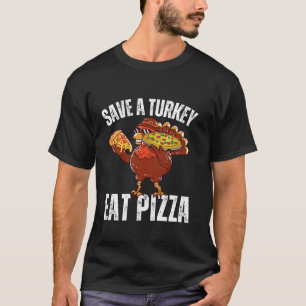 Camiseta Salva A Turquía Coma Pizza Gracioso Día de Acción 