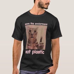 Camiseta Salva El Medio Ambiente Come Gato De Plástico MEME