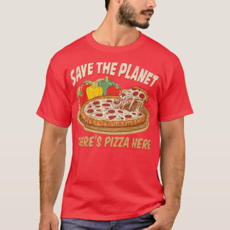 Camiseta Salva El Planeta Hay Pizza Aquí 28685083