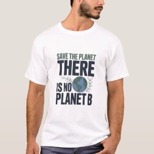 Camiseta Salva El Planeta, No Hay Planeta B