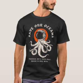 Camiseta Salva Nuestros Océanos Chiste de Calamar Espacial