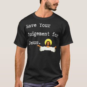 Camiseta Salva Tu Juicio Por Jesús Gracioso Jesús Cristia