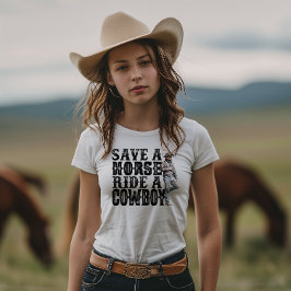 Camiseta Salva un caballo, monta un vaquero