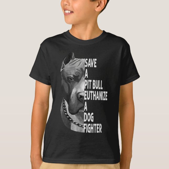 Camiseta Salva Un Pitbull Euthanize A Dog Fighter Funny Lov (Anverso)