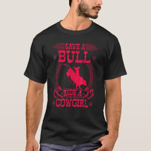 Camiseta Salva Un Toro Monta Una Vaquera Rodeo Mujeres Jine