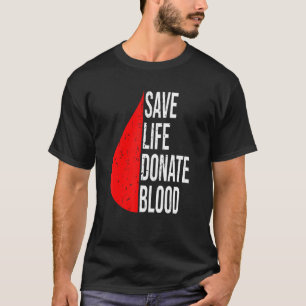 Camiseta Salva una vida dona sangre Plasma y donante de sa