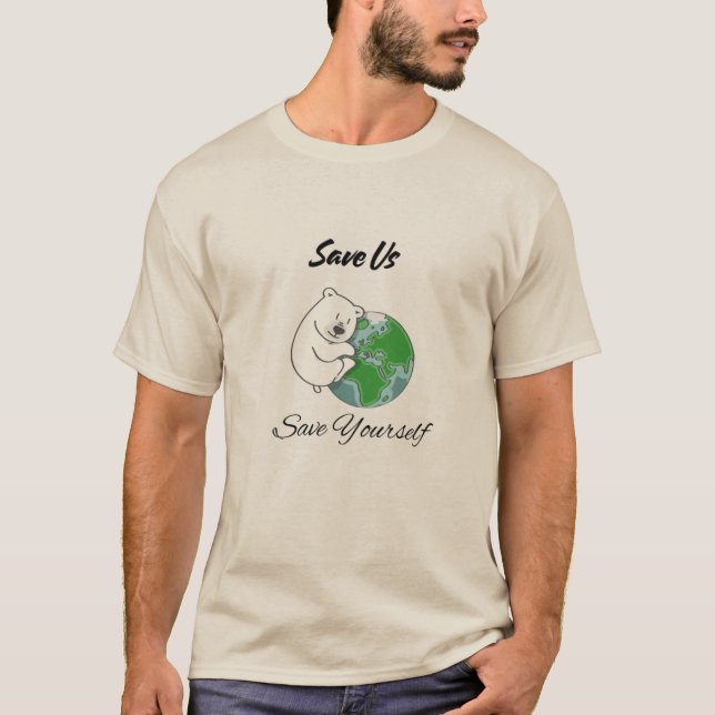 Camiseta "Salvadnos, salvaos" oso polar abrazando la tierra (Anverso)