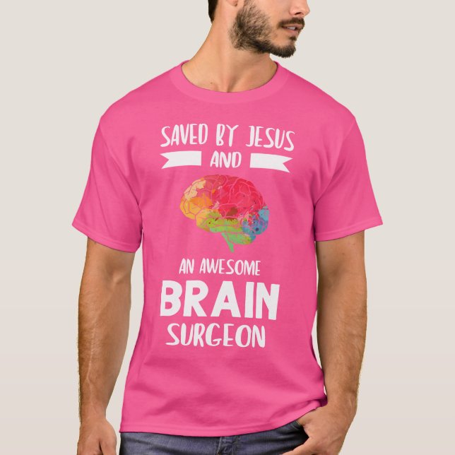 Camiseta Salvado Por Jesús Y Cirujano Cerebro Cirugía Cereb (Anverso)