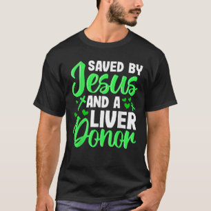 Camiseta Salvado por Jesús y un trasplante de hígado de don