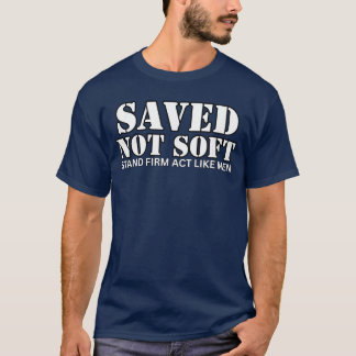 Camiseta Salvados No Suaves Manténganse Firmes Actúen Como