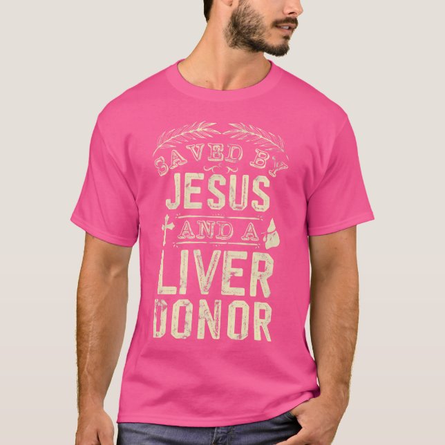Camiseta Salvados Por Jesús Y Un Cristiano Donante De Hígad (Anverso)