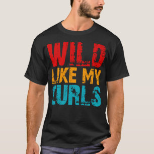 Camiseta salvaje como mis rizos