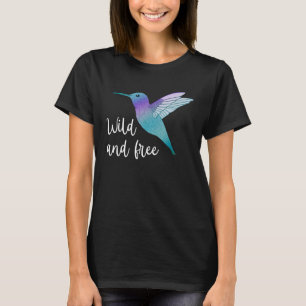 Camiseta Salvaje y libre colibrí Hermoso Animal Espíritu