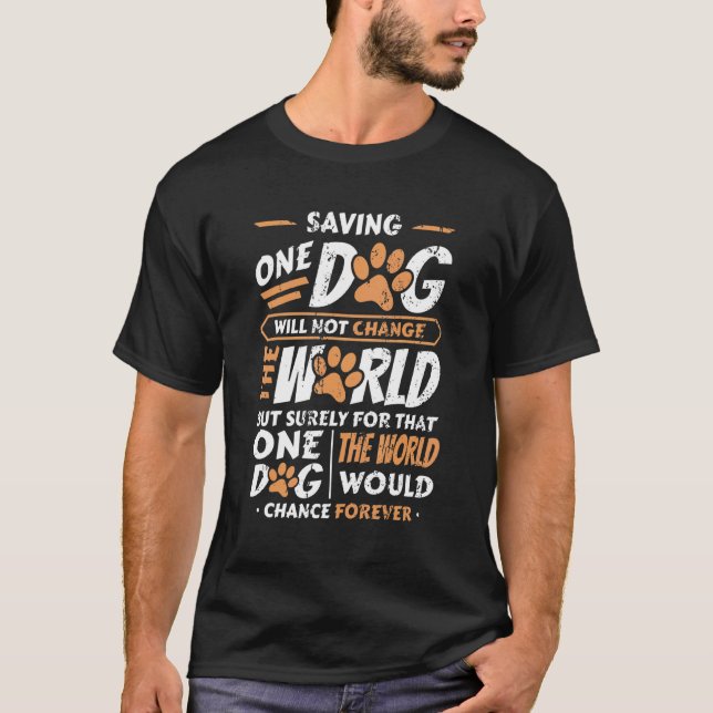 Camiseta Salvando un perro refugio mundial de perros para e (Anverso)