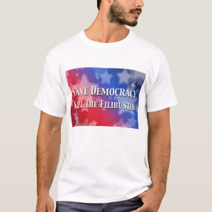 Camiseta Salvar a la democracia matará al Filibuster