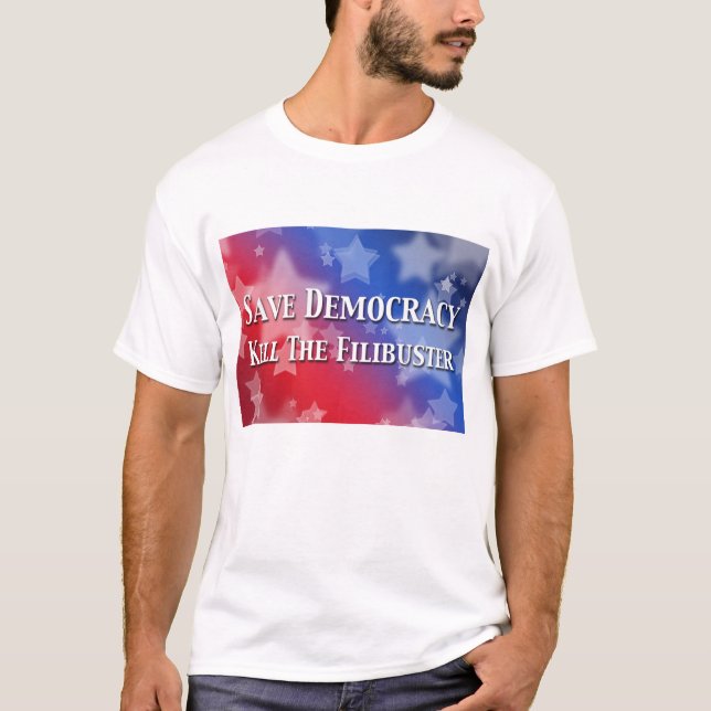 Camiseta Salvar a la democracia matará al Filibuster (Anverso)