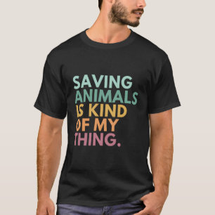 Camiseta Salvar A Los Animales Es Como Mi Cosa